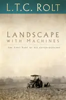 Krajina so strojmi: Prvá časť jeho autobiografie - Landscape with Machines: The First Part of His Autobiography