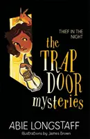 The Trapdoor Mysteries: Zlodej v noci: Kniha 3 - The Trapdoor Mysteries: Thief in the Night: Book 3