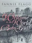 Vitaj na svete, dievčatko - Welcome To The World Baby Girl