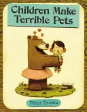 Deti sú hrozné domáce zvieratá - Children Make Terrible Pets