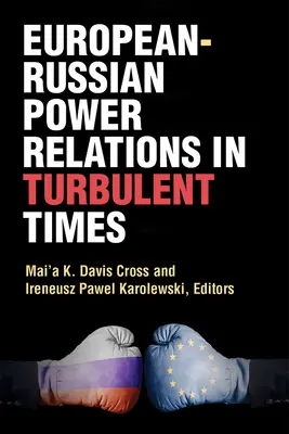 Európsko-ruské mocenské vzťahy v turbulentných časoch - European-Russian Power Relations in Turbulent Times