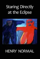 Pozeranie priamo na zatmenie - Staring Directly at the Eclipse