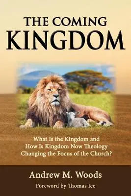 Prichádzajúce kráľovstvo: Čo je kráľovstvo a ako teológia kráľovstva teraz mení zameranie Cirkvi? - The Coming Kingdom: What Is the Kingdom and How Is Kingdom Now Theology Changing the Focus of the Church?