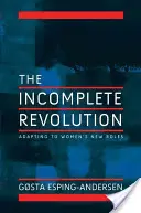 Neúplná revolúcia: Prispôsobenie sociálnych štátov novým rolám žien - Incomplete Revolution: Adapting Welfare States to Women's New Roles