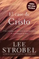 Prípad pre Krista = El Caso de Cristo = The Case for Christ - El Caso de Cristo = The Case for Christ