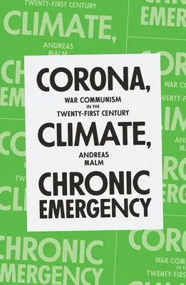 Corona, klíma, chronický stav núdze: Vojnový komunizmus v dvadsiatom prvom storočí - Corona, Climate, Chronic Emergency: War Communism in the Twenty-First Century