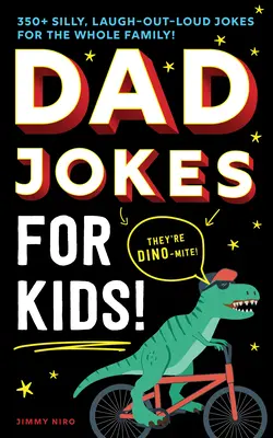 Tátove vtipy pre deti: 350+ hlúpych, nahlas vysmiatych vtipov pre celú rodinu! - Dad Jokes for Kids: 350+ Silly, Laugh-Out-Loud Jokes for the Whole Family!
