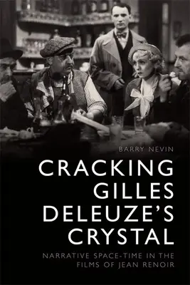 Rozlúsknutie kryštálu Gillesa Deleuza: Naratívny časopriestor vo filmoch Jeana Renoira - Cracking Gilles Deleuze's Crystal: Narrative Space-Time in the Films of Jean Renoir