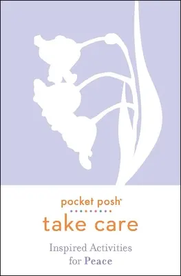 Pocket Posh Take Care: Inšpirované aktivity pre pokoj - Pocket Posh Take Care: Inspired Activities for Peace