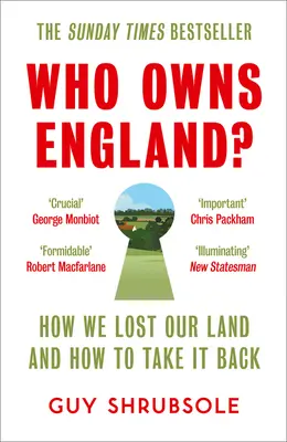 Komu patrí Anglicko?: Ako sme prišli o našu zem a ako si ju vziať späť - Who Owns England?: How We Lost Our Land and How to Take It Back