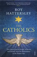 Katolíci: Katolíci: Cirkev a jej obyvatelia v Británii a Írsku od reformácie po súčasnosť - The Catholics: The Church and Its People in Britain and Ireland, from the Reformation to the Present Day