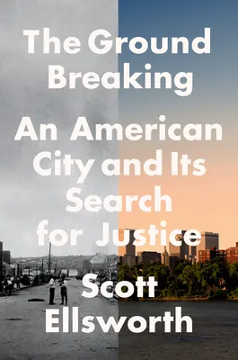 The Ground Breaking (Prelomenie základov): Americké mesto a jeho hľadanie spravodlivosti - The Ground Breaking: An American City and Its Search for Justice