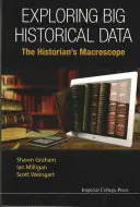 Skúmanie veľkých historických dát: Makroskop historika - Exploring Big Historical Data: The Historian's Macroscope