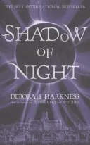 Tieň noci - kniha, ktorá stojí za druhou sezónou hlavného seriálu televízie Sky Objav čarodejníc (All Souls 2) - Shadow of Night - the book behind Season 2 of major Sky TV series A Discovery of Witches (All Souls 2)