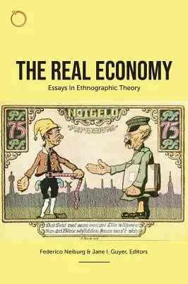Reálna ekonomika: Eseje z etnografickej teórie - The Real Economy: Essays in Ethnographic Theory