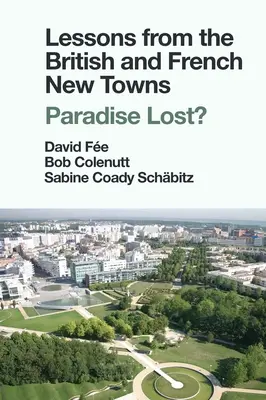 Poučenie z britského a francúzskeho Nového Mesta: Stratený raj? - Lessons from the British and French New Towns: Paradise Lost?