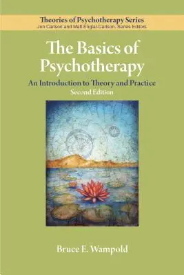 Základy psychoterapie: Úvod do teórie a praxe - The Basics of Psychotherapy: An Introduction to Theory and Practice