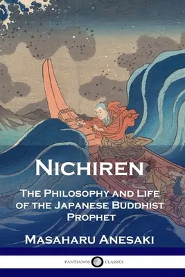 Nichiren: Filozofia a život japonského budhistického proroka - Nichiren: The Philosophy and Life of the Japanese Buddhist Prophet