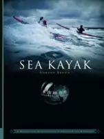 Kajak na mori - Príručka pre stredne pokročilých a pokročilých kajakárov - Sea Kayak - A Manual for Intermediate and Advanced Sea Kayakers