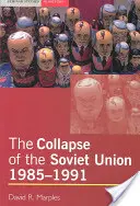 Rozpad Sovietskeho zväzu v rokoch 1985 - 1991 - The Collapse of the Soviet Union, 1985-1991