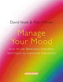 Zvládnite svoju náladu: Ako používať techniky behaviorálnej aktivácie na prekonanie depresie - Manage Your Mood: How to Use Behavioural Activation Techniques to Overcome Depression