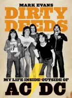 Špinavé skutky: Môj život vo vnútri/ mimo AC/DC - Dirty Deeds: My Life Inside/Outside of AC/DC
