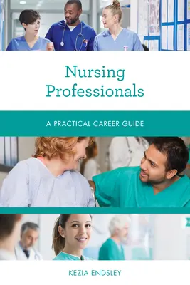 Ošetrovateľské profesie: Praktický sprievodca kariérou - Nursing Professionals: A Practical Career Guide