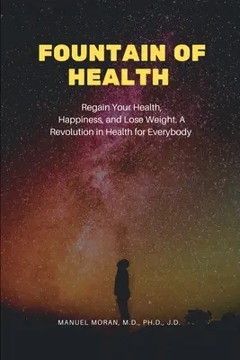 Fontána zdravia: Vráťte si zdravie, šťastie a schudnite. Revolúcia v zdraví pre každého - Fountain of Health: Regain Your Health, Happiness, and Lose Weight. A Revolution in Health for Everybody