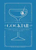 The Essential Cocktail Book: Kompletný sprievodca modernými nápojmi so 150 receptami - The Essential Cocktail Book: A Complete Guide to Modern Drinks with 150 Recipes