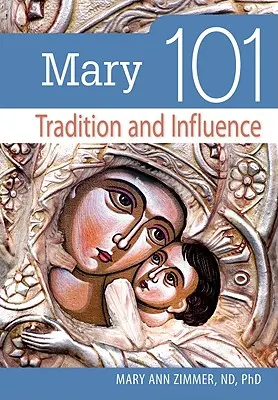 Mária 101: tradícia a vplyv - Mary 101: Tradition and Influence