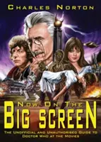 Teraz na veľkom plátne: Neoficiálny a neautorizovaný sprievodca Doctorom Who vo filmoch - Now on the Big Screen: The Unofficial and Unauthorised Guide to Doctor Who at the Movies