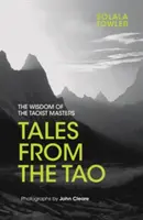 Príbehy z Tao: Múdrosť taoistických majstrov - Tales from the Tao: The Wisdom of the Taoist Masters