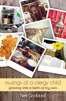 Úvahy duchovného dieťaťa - Dospievanie do vlastnej viery - Musings of a Clergy Child - Growing into a faith of my own