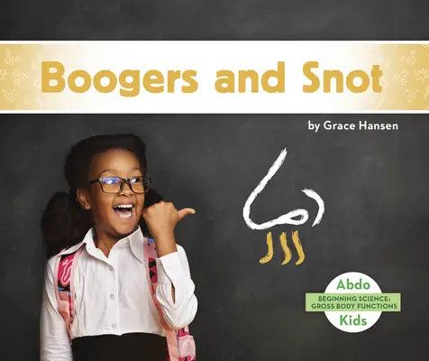 Bubáky a soplíky - Boogers and Snot
