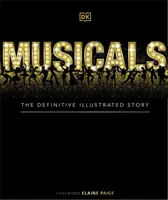 Muzikály - Definitívny ilustrovaný príbeh - Musicals - The Definitive Illustrated Story
