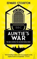 Vojna tety - BBC počas druhej svetovej vojny - Auntie's War - The BBC during the Second World War