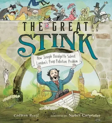 Veľký smrad: Ako Joseph Bazalgette vyriešil problém znečistenia Londýna výkalmi - The Great Stink: How Joseph Bazalgette Solved London's Poop Pollution Problem