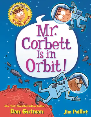 Môj čudný školský grafický román: Corbett je na obežnej dráhe! - My Weird School Graphic Novel: Mr. Corbett Is in Orbit!