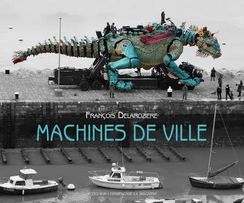 La Machine: Stroje de Ville (Machines de Ville) - La Machine: Machines de Ville
