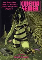 Filmová stoka 1. diel: Sprievodca po najzvrátenejších a najsexi filmoch histórie len pre dospelých! - Cinema Sewer Volume 1: The Adults Only Guide to History's Sickest and Sexiest Movies!