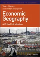 Ekonomická geografia: Kritický úvod - Economic Geography: A Critical Introduction