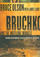 Bruchko a zázrak Motilone: Ako Bruce Olson priviedol juhoamerický kmeň z doby kamennej do 21. storočia - Bruchko and the Motilone Miracle: How Bruce Olson Brought a Stone Age South American Tribe Into the 21st Century