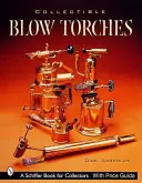 Zberateľské horáky - Collectible Blowtorches