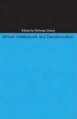 Africkí intelektuáli a dekolonizácia - African Intellectuals and Decolonization