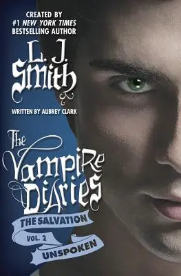 Upírske denníky: The Salvation: Unspoken - The Vampire Diaries: The Salvation: Unspoken
