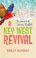 Pri hľadaní Jimmyho Buffetta: Oživenie Key Westu - In Search of Jimmy Buffett: A Key West Revival