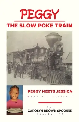 Peggy the Slow Poke Train (Pomalý vlak Poke): Peggy stretáva Jessicu - Peggy the Slow Poke Train: Peggy Meets Jessica