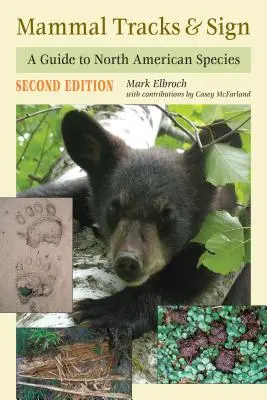 Stopy a znaky cicavcov: sprievodca severoamerickými druhmi - Mammal Tracks & Sign: A Guide to North American Species