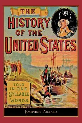 Dejiny USA v jednej slabike: Told in One Syllable Words (Rozprávané v jednoslabičných slovách) - History of the U.S. Told in One Syllable: Told in One Syllable Words