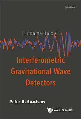 Základy interferometrických detektorov gravitačných vĺn (druhé vydanie) - Fundamentals of Interferometric Gravitational Wave Detectors (Second Edition)